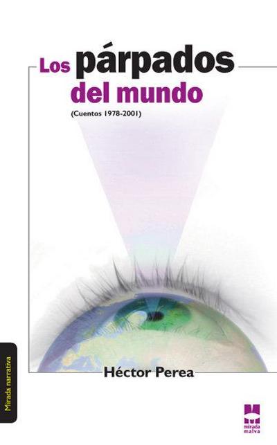 Los párpados del mundo : (cuentos 1978-2001)