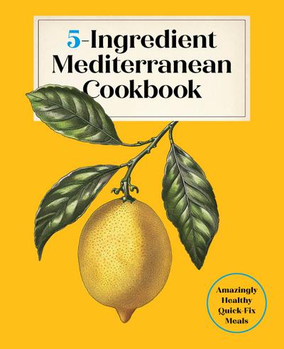 5-Ingredient Mediterranean Cookbook