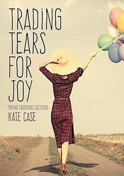 Trading Tears For Joy