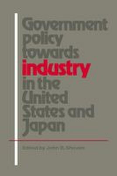 Government Policy Towards Industry in the United States and Japan
