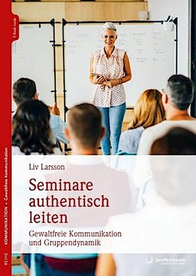 Seminare authentisch leiten, m. 1 Beilage