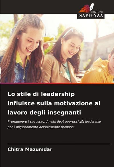 Lo stile di leadership influisce sulla motivazione al lavoro degli insegnanti
