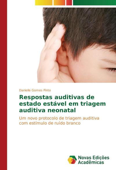 Respostas auditivas de estado estável em triagem auditiva neonatal