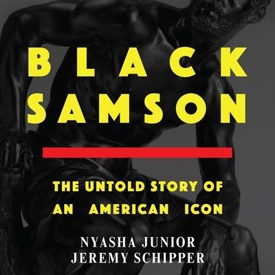 Black Samson Lib/E: The Untold Story of an American Icon