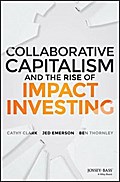 Collaborative Capitalism and the Rise of Impact Investing
