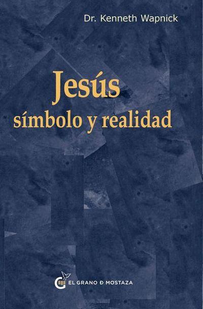 Jesús: Símbolo Y Realidad Y Perdonar a Jesús: "El Extraño En El Camino"