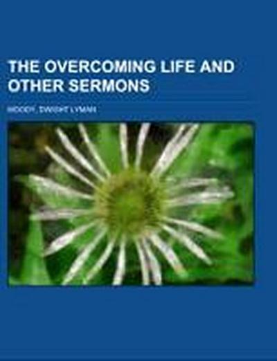 The Overcoming Life and Other Sermons