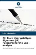 Ein Buch über geistiges Eigentum (IP) Patentrecherche und -analyse