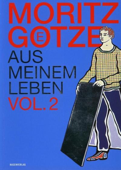 Moritz Götze aus meinem Leben Vol. 2. Bd.2