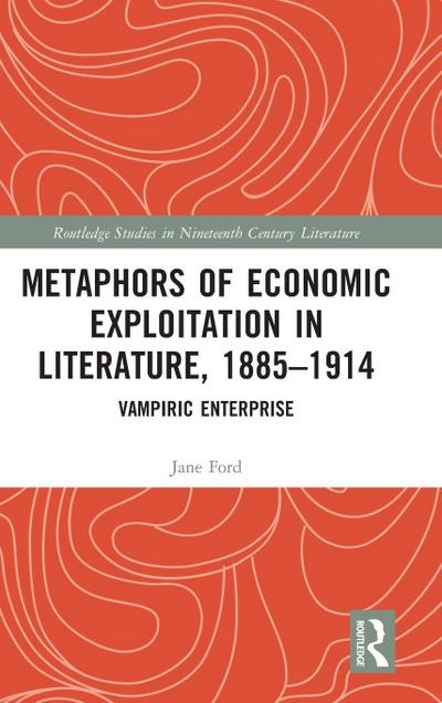 Metaphors of Economic Exploitation in Literature, 1885-1914