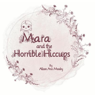Mara and the Horrible Hiccups