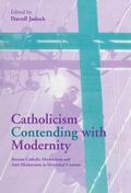 Catholicism Contending with Modernity
