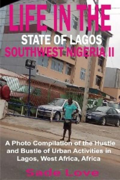Life in the State of Lagos, Southwest Nigeria II (eBook, EPUB) - Sade Love