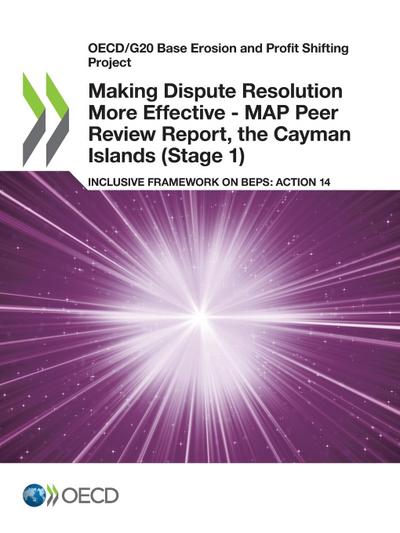 Making Dispute Resolution More Effective - MAP Peer Review Report, the Cayman Islands (Stage 1)
