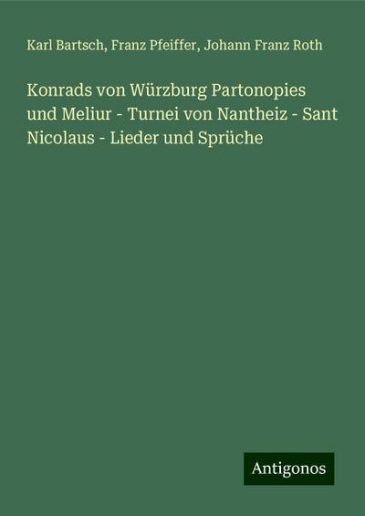 Pfeiffer, F: Konrads von Würzburg Partonopies und Meliur - T