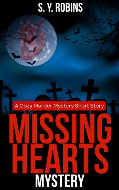 Missing Hearts: A Cozy Murder Mystery Short Story