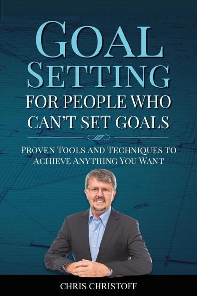 Goal Setting For People Who Can’t Set Goals