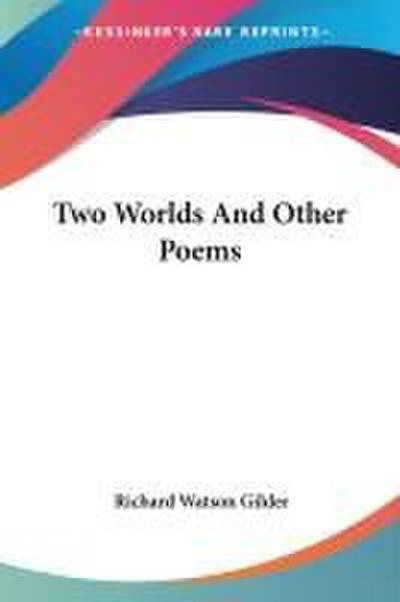 Two Worlds And Other Poems