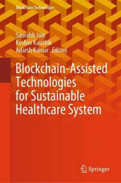 Blockchain-Assisted Technologies for Sustainable Healthcare System