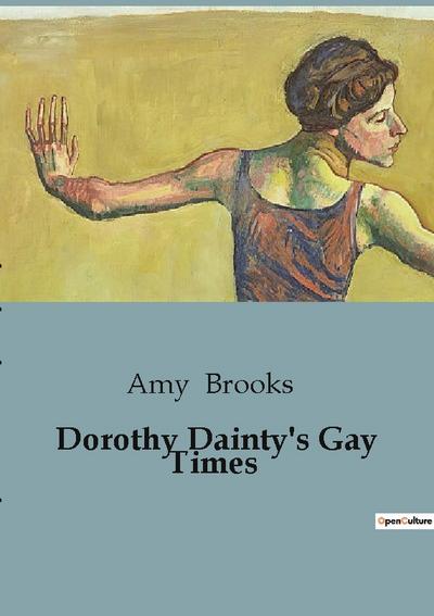 Dorothy Dainty’s Gay Times