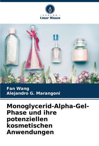 Monoglycerid-Alpha-Gel-Phase und ihre potenziellen kosmetischen Anwendungen