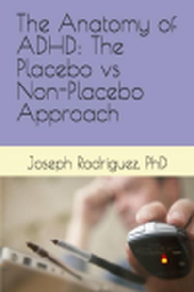 Anatomy of ADHD: The Placebo vs Non-Placebo Approach