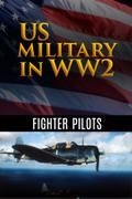 US Military in WW2 - Fighter Pilots