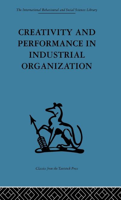 Creativity and Performance in Industrial Organization