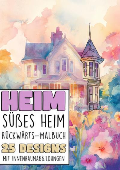 Rückwärts Malbuch - Heim süsses Heim