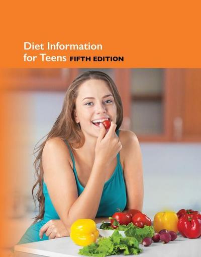 Diet Information for Teens, 5th Edition
