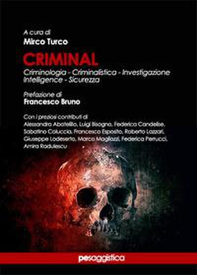 Criminal. Criminologia, criminalistica, investigazione, inte