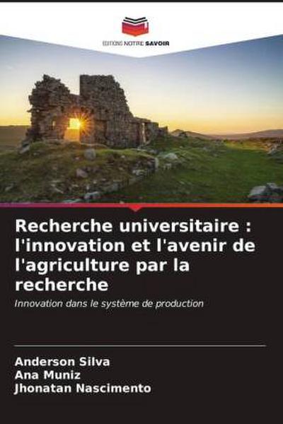 Recherche universitaire : l’innovation et l’avenir de l’agriculture par la recherche
