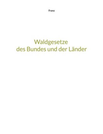 Waldgesetze des Bundes und der Länder