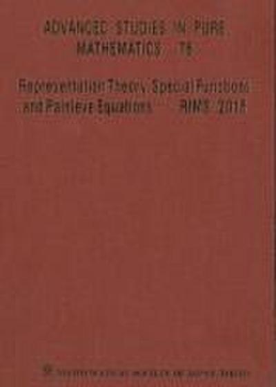 Representation Theory, Special Functions and Painleve Equations - Rims 2015 - Proceedings of the International Conference