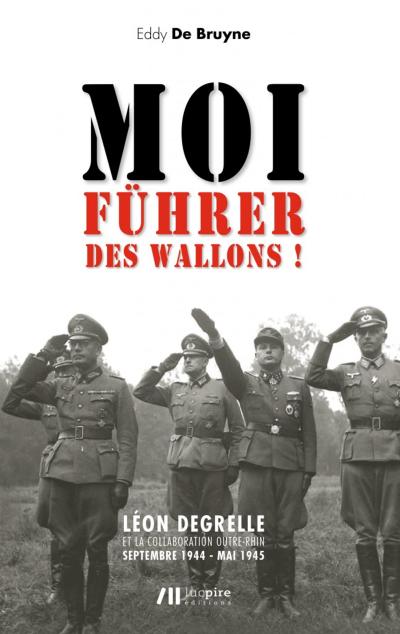 Moi, fuhrer des Wallons!