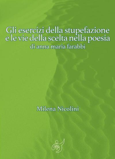 Gli esercizi della stupefazione e le vie della scelta nella poesia di anna maria farabbi
