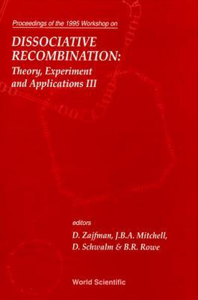 Dissociative Recombination, Theory, Experiment and Applications III