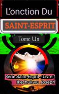 L’onction du Saint-Esprit, ((Série Saint-Esprit - Livre 1), #1)