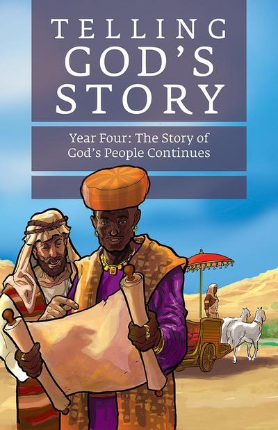 Telling God’s Story, Year Four: The Story of God’s People Continues