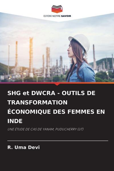 SHG et DWCRA - OUTILS DE TRANSFORMATION ÉCONOMIQUE DES FEMMES EN INDE