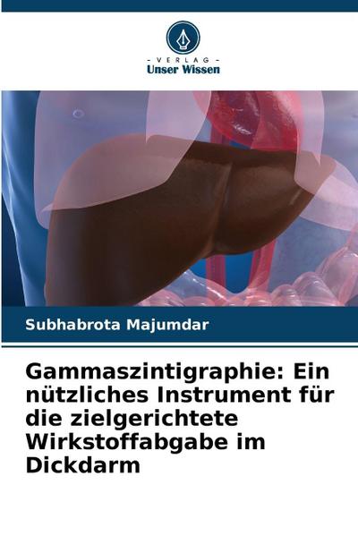 Gammaszintigraphie: Ein nützliches Instrument für die zielgerichtete Wirkstoffabgabe im Dickdarm