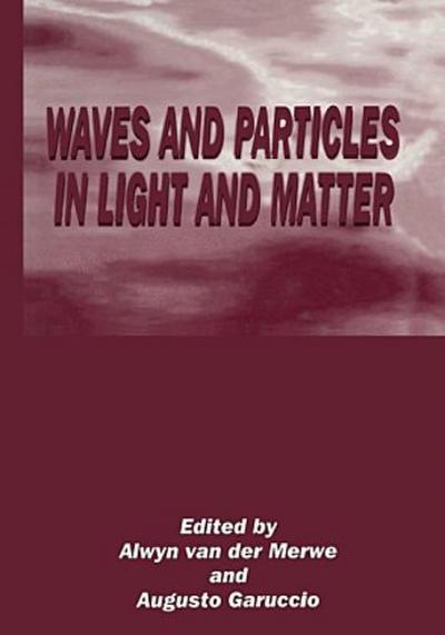 Waves and Particles in Light and Matter