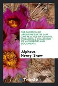 The Question of Aborigines in the Law and Practice of Nations, Including a Collection of Authorities and Documents