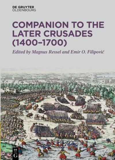 Companion to the Later Crusades (1400-1700)