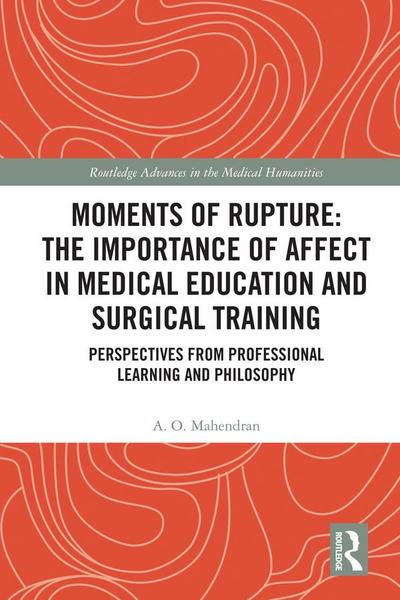 Moments of Rupture: The Importance of Affect in Medical Education and Surgical  Training