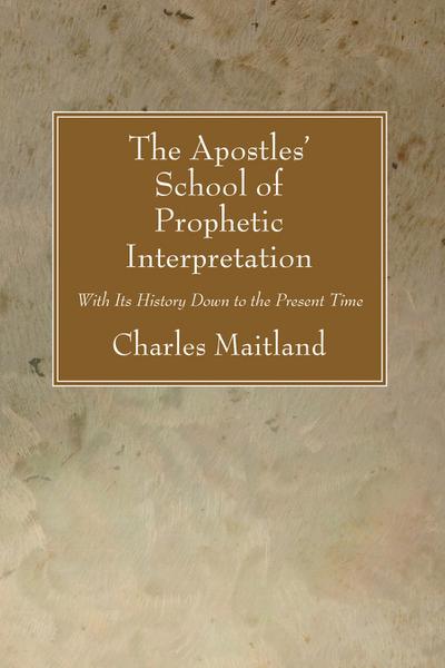 The Apostles’ School of Prophetic Interpretation