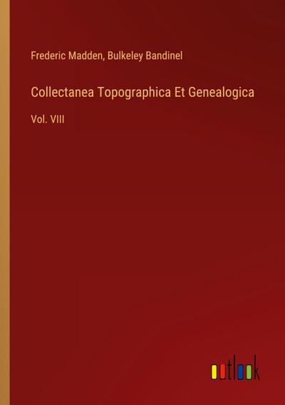 Collectanea Topographica Et Genealogica