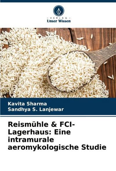 Reismühle & FCI-Lagerhaus: Eine intramurale aeromykologische Studie