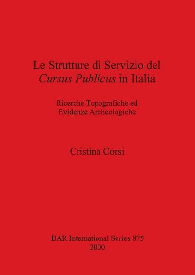 Le Strutture di Servizio del Cursus Publicus in Italia