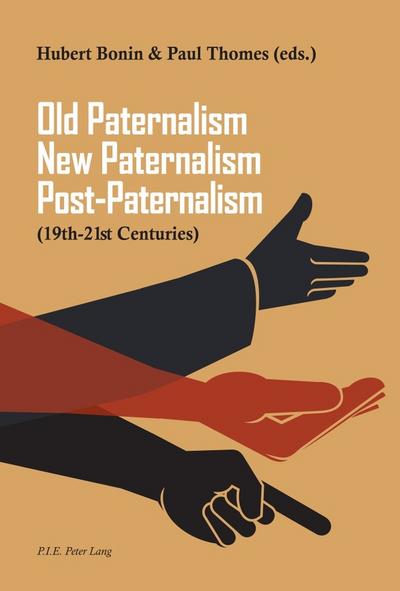 Old Paternalism, New Paternalism, Post-Paternalism: (19th–21st Centuries)